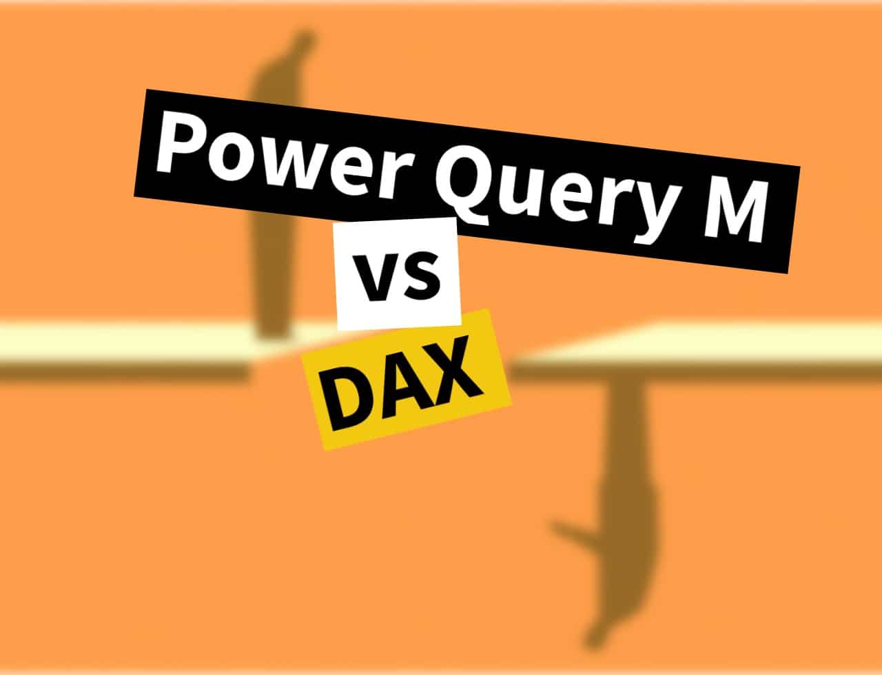 Power Query M vs DAX title